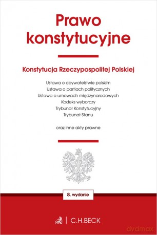 Prawo konstytucyjne oraz ustawy towarzyszące wyd. 8 [KSIĄŻKA]