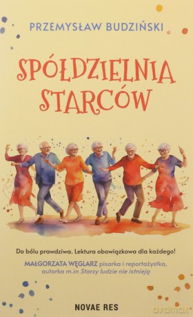 Spółdzielnia starców - Przemysław Budziński [KSIĄŻKA]