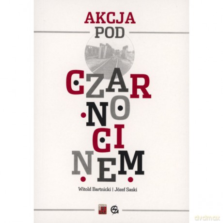 Akcja pod Czarnocinem - Witold Bartnicki, Józef Saski [KSIĄŻKA]