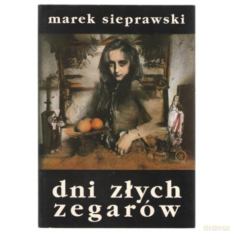 Dni złych zegarów - Marek Sieprawski [KSIĄŻKA]