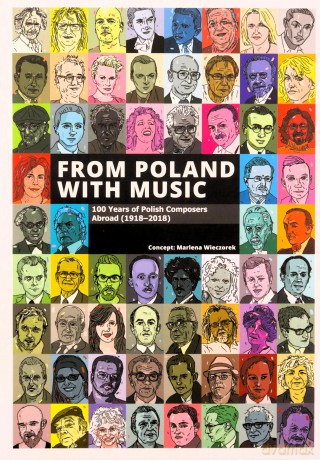 From Poland with Music. 100 Years of Polish Composers Abroad (1918-2018) - Marlena I Inni Wieczorek [KSIĄŻKA]