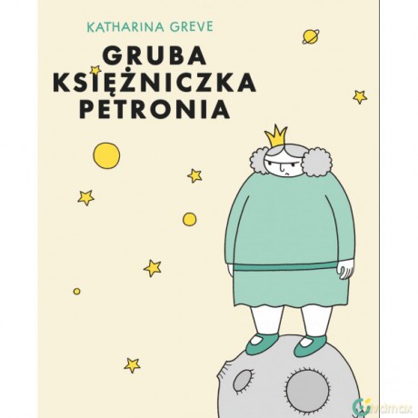 Gruba Księżniczka Petronia - Katharina Greve [KSIĄŻKA]