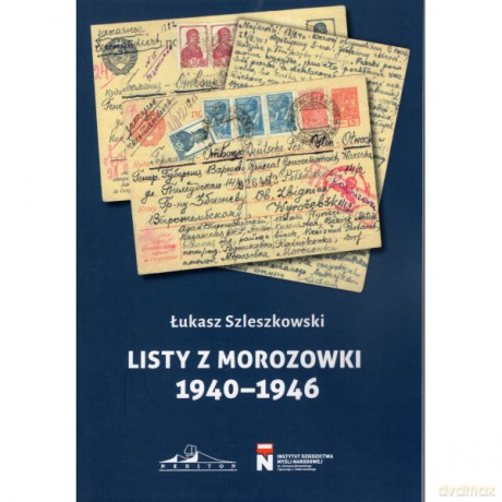 Listy z Morozowki 1940-1946 - Łukasz Szleszkowski [KSIĄŻKA]