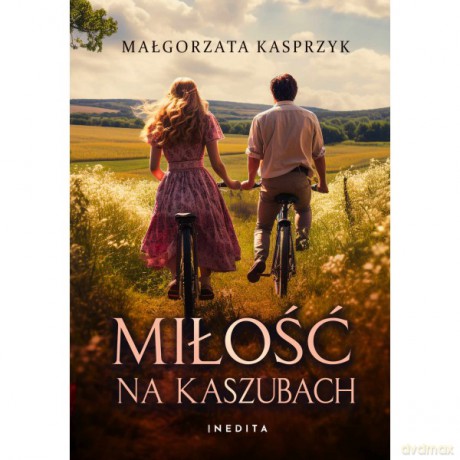 Miłość na Kaszubach - Małgorzata Kasprzyk [KSIĄŻKA]