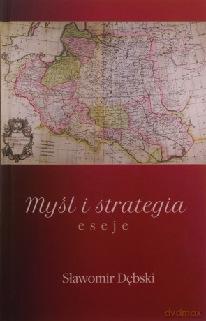 Myśl i strategia. Eseje - Sławomir Dębski [KSIĄŻKA]