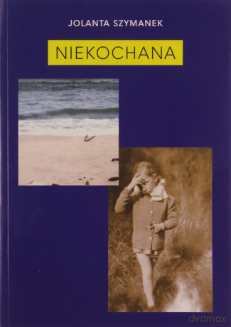 Niekochana - Jolanta Szymanek [KSIĄŻKA]