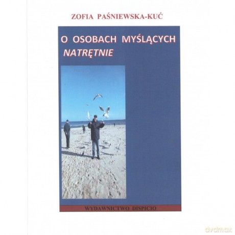 O osobach myślących natrętnie - Zofia Paśniewska-Kuć [KSIĄŻKA]