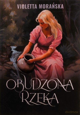 Obudzona rzeka - Violetta Morańska [KSIĄŻKA]