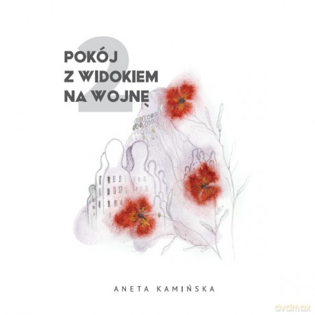 Pokój z widokiem na wojnę 2 - Aneta Kamińska [KSIĄŻKA]
