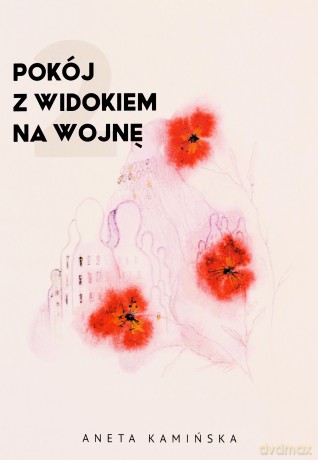 Pokój z widokiem na wojnę 2 - Aneta Kamińska [KSIĄŻKA]