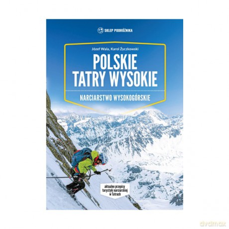 Polskie Tatry Wysokie - Józef Wala, Karol Życzkowski [KSIĄŻKA]