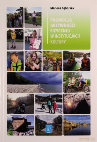 Promocja aktywności fizycznej w instytucjach kultury - Marlena Gęborska [KSIĄŻKA]