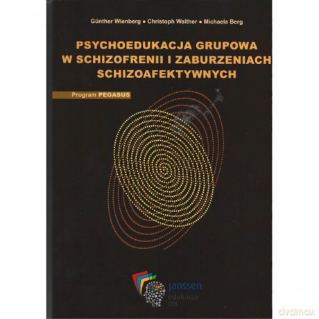 Psychoedukacja grupowa w schizofrenii i zaburzeniach schizoafektywnych - Gunther Wienberg, Christoph Walther [KSIĄŻKA]