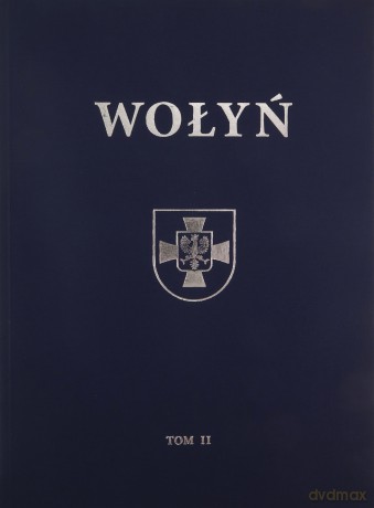 Wołyń. Historia, ludzie, zabytki (Tom 1-2) - Ireneusz Jasiuk, Damian Jasiuk [KSIĄŻKA]