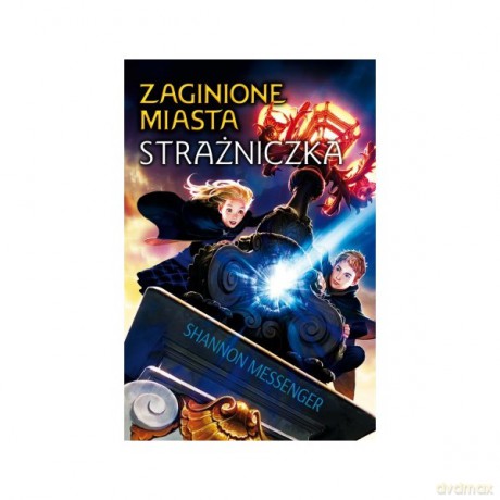 Zaginione miasta (Tom 1) Strażniczka - Shannon Messenger [KSIĄŻKA]