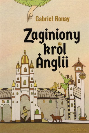 Zaginiony król Anglii - Gabriel Ronay [KSIĄŻKA]