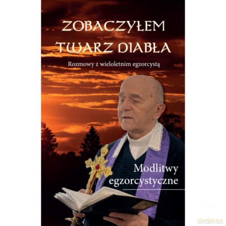 Zobaczyłem twarz diabła Rozmowy z wieloletnim egzorcystą - Marian Ks. Matusik [KSIĄŻKA]