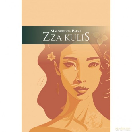 Zza kulis - Małgorzata Papka [KSIĄŻKA]