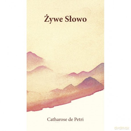 Żywe Słowo - Petri Catharose De [KSIĄŻKA]