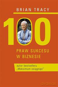100 praw sukcesu w biznesie - Tracy Brian [KSIĄŻKA]