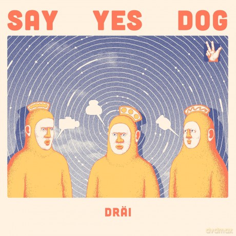 Say Yes Dog: DRÄI [Winyl]