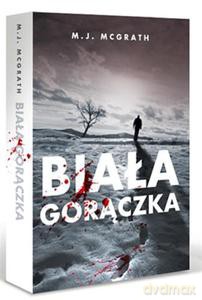 Biała gorączka - McGrath M.J. [KSIĄŻKA]