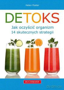 Detoks. Jak oczyścić organizm - Foster Helen [KSIĄŻKA]