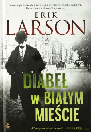 Diabeł w Białym Mieście - Larson Erik [KSIĄŻKA]