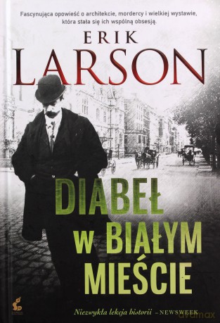 Diabeł w Białym Mieście - Larson Erik [KSIĄŻKA]