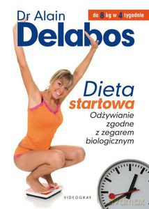 Dieta startowa. Odżywianie zgodne z zegarem biologicznym - Delabos Alain [KSIĄŻKA]