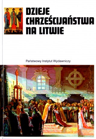 Dzieje chrześcijaństwa na Litwie [KSIĄŻKA]