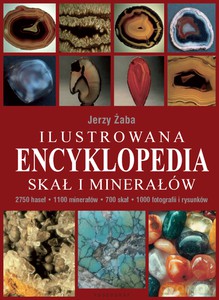 Ilustrowana encyklopedia skał i minerałów (Wyd. 2014) - Żaba Jerzy [KSIĄŻKA]