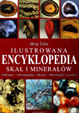 Ilustrowana encyklopedia skał i minerałów (Wyd. 2014) - Żaba Jerzy [KSIĄŻKA]