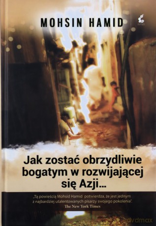 Jak zostać obrzydliwie bogatym w rozwijającej się Azji... - Hamid Mohsin [KSIĄŻKA]