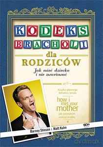 Kodeks Bracholi dla Rodziców - Barney Stinson, Matt Kuhn [KSIĄŻKA]