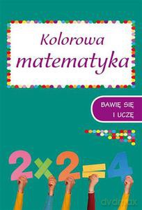 Kolorowa matematyka. Zeszyt 2 [KSIĄŻKA]
