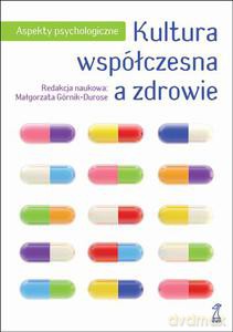 Kultura współczesna a zdrowie (druk cyfrowy) - Górnik-Durose Marta (red.) [KSIĄŻKA]