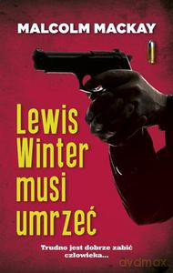 Lewis Winter musi umrzeć - MacKay Malcolm [KSIĄŻKA]