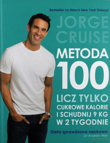 Metoda 100. Licz tylko kalorie cukrowe - Cruise Jorge [KSIĄŻKA]