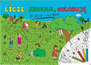 W lesie i na łące. Liczę, szukam, koloruję - Sarna Katarzyna [KSIĄŻKA]
