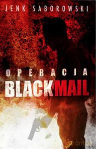 Operacja Blackmail - Saborowski Jenk [KSIĄŻKA]