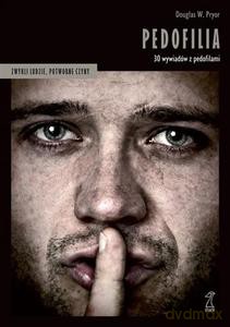 Pedofilia. 30 wywiadów z pedofilami - Pryor Douglas W. [KSIĄŻKA]