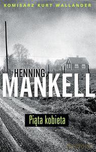 Piąta kobieta - Mankell Henning [KSIĄŻKA]