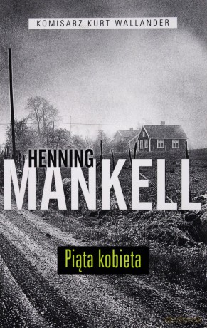 Piąta kobieta - Mankell Henning [KSIĄŻKA]