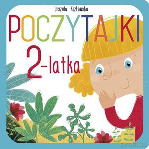 Poczytajki 2-latka - Kozłowska Urszula [KSIĄŻKA]