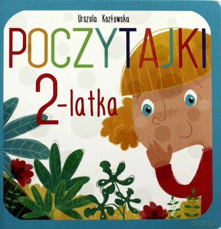 Poczytajki 2-latka - Kozłowska Urszula [KSIĄŻKA]