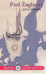 Pod żaglami - Fischer Jan Józef [KSIĄŻKA]