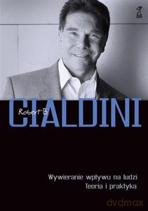 Wywieranie wpływu na ludzi. Teoria i praktyka (Wyd. 2013, tw z obwolutą) - Cialdini Robert [KSIĄŻKA]