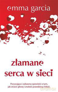 Złamane serca w sieci - Garcia Emma [KSIĄŻKA]