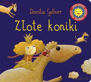 Złote koniki - Gellner Dorota [KSIĄŻKA]